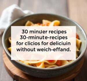 30 minuten rezepte